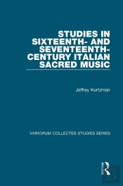 Studies In Sixteenth- And Seventeenth-Century Italian Sacred Music