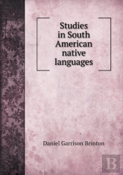 Studies In South American Native Languages