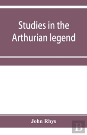 Studies In The Arthurian Legend