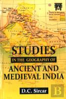 Studies In The Geography Of Ancient And Medieval India
