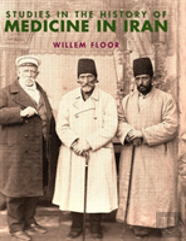 Studies In The History Of Medicine In Iran