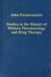 Studies In The History Of Modern Pharmacology And Drug Therapy