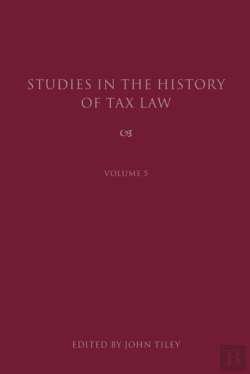 Bertrand.pt - Studies In The History Of Tax Law, Volume 5