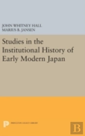 Studies In The Institutional History Of Early Modern Japan