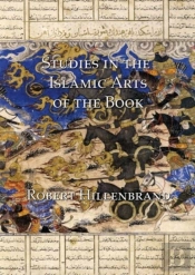 Studies In The Islamic Arts Of The Book