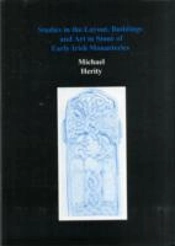 Studies In The Layout, Buildings And Art In Stone Of Early Irish Monasteries