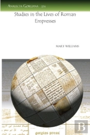 Studies In The Lives Of Roman Empresses