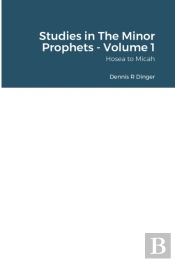 Studies In The Minor Prophets - Volume 1