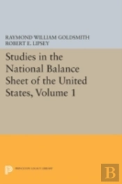 Studies In The National Balance Sheet Of The United States, Volume 1
