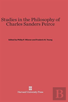 Studies In The Philosophy Of Charles Sanders Peirce