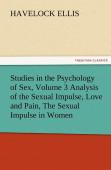 Studies In The Psychology Of Sex, Volume 3 Analysis Of The Sexual Impulse, Love And Pain, The Sexual Impulse In Women