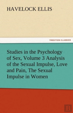 Bertrand.pt - Studies In The Psychology Of Sex, Volume 3 Analysis Of The Sexual Impulse, Love And Pain, The Sexual Impulse In Women