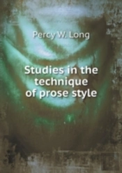 Studies In The Technique Of Prose Style