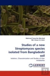 Studies Of A New Streptomyces Species Isolated From Bangladeshi Soil