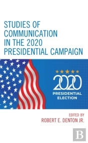 Studies Of Communication In The 2020 Presidential Campaign