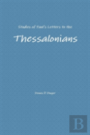 Studies Of Paul'S Letters To The Thessalonians