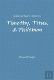 Studies Of Paul'S Letters To Timothy, Titus, & Philemon