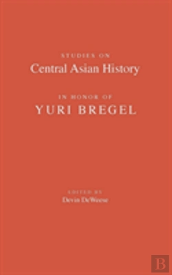 Bertrand.pt - Studies On Central Asian History In Honor Of Yuri Bregel