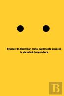 Studies On Dissimilar Metal Weldments Exposed To Elevated Temperature