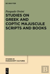 Studies On Greek And Coptic Majuscule Scripts And Books