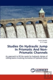Studies On Hydraulic Jump In Prismatic And Non-Prismatic Channels