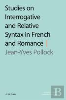 Studies On Interrogative And Relative Syntax In French And Romance