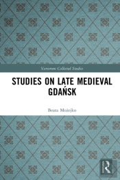Studies On Late Medieval Gdansk