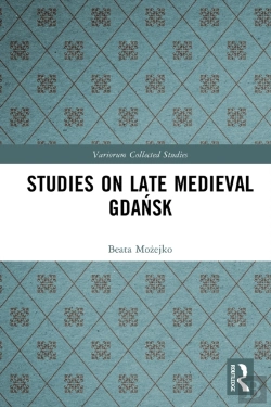 Bertrand.pt - Studies On Late Medieval Gdansk