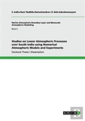 Studies On Lower Atmospheric Processes Over South India Using Numerical Atmospheric Models And Experiments