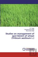Studies On Management Of Spot Blotch Of Wheat (Triticum Aestivum L.)