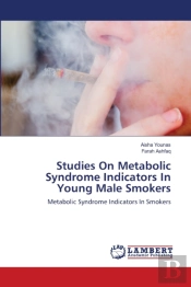 Studies On Metabolic Syndrome Indicators In Young Male Smokers