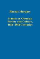 Studies On Ottoman Society And Culture, 16thâ€“18th Centuries