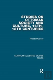 Studies On Ottoman Society And Culture, 16thâ€“18th Centuries