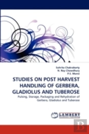 Studies On Post Harvest Handling Of Gerbera, Gladiolus And Tuberose