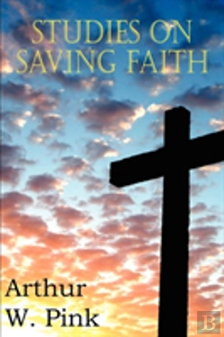 Bertrand.pt - Studies On Saving Faith