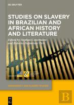 Studies On Slavery In Brazilian And African History And Literature