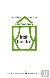 Studies On The Contemporary Irish Theatre