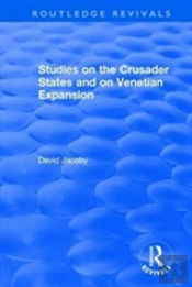 Studies On The Crusader States And On Venetian Expansion