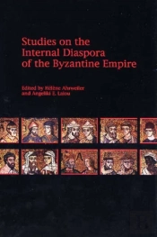 Studies On The Internal Diaspora Of The Byzantine Empire