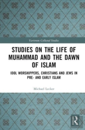 Studies On The Life Of Muhammad And The Dawn Of Islam