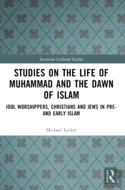 Studies On The Life Of Muhammad And The Dawn Of Islam
