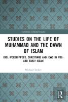 Studies On The Life Of Muhammad And The Dawn Of Islam