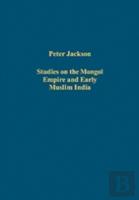 Studies On The Mongol Empire And Early Muslim India