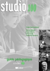 Studio 100 Niveau 2 ; Guide Pedagogique