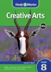Study And Master Creative Arts Grade 8 For Caps Learner'S Book
