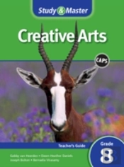 Study And Master Creative Arts Grade 8 For Caps Teacher'S Guide