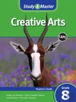 Bertrand.pt - Study And Master Creative Arts Grade 8 For Caps Teacher'S Guide