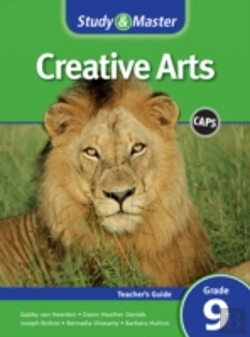Bertrand.pt - Study And Master Creative Arts Grade 9 For Caps Teacher'S Guide