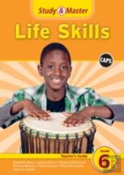 Study And Master Life Skills Grade 6 Caps Teacher'S Guide