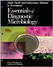 Study Guide And Laboratory Manual To Accompany Essentials Of Diagnostic Microbiology